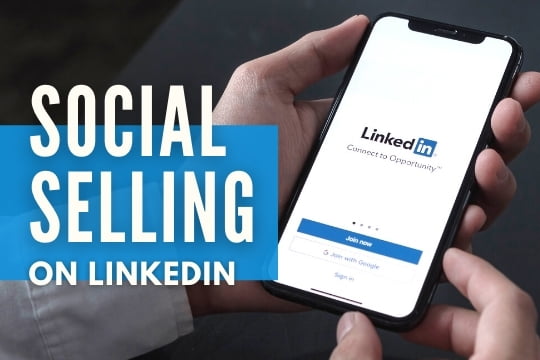 How to Social Sell on LinkedIn: A Step-by-Step Guide