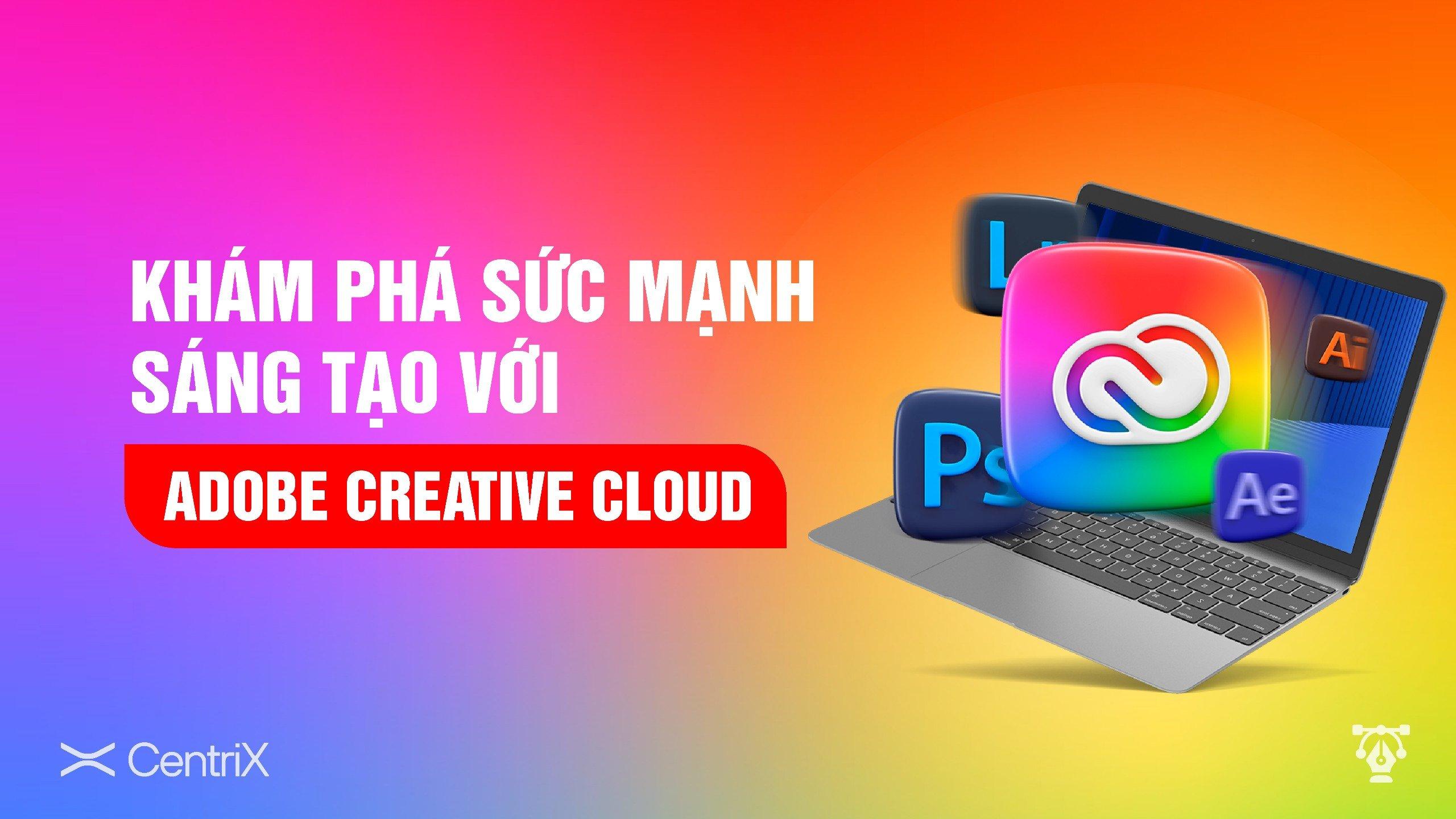 Tài khoản Adobe Creative Cloud tại CentriX