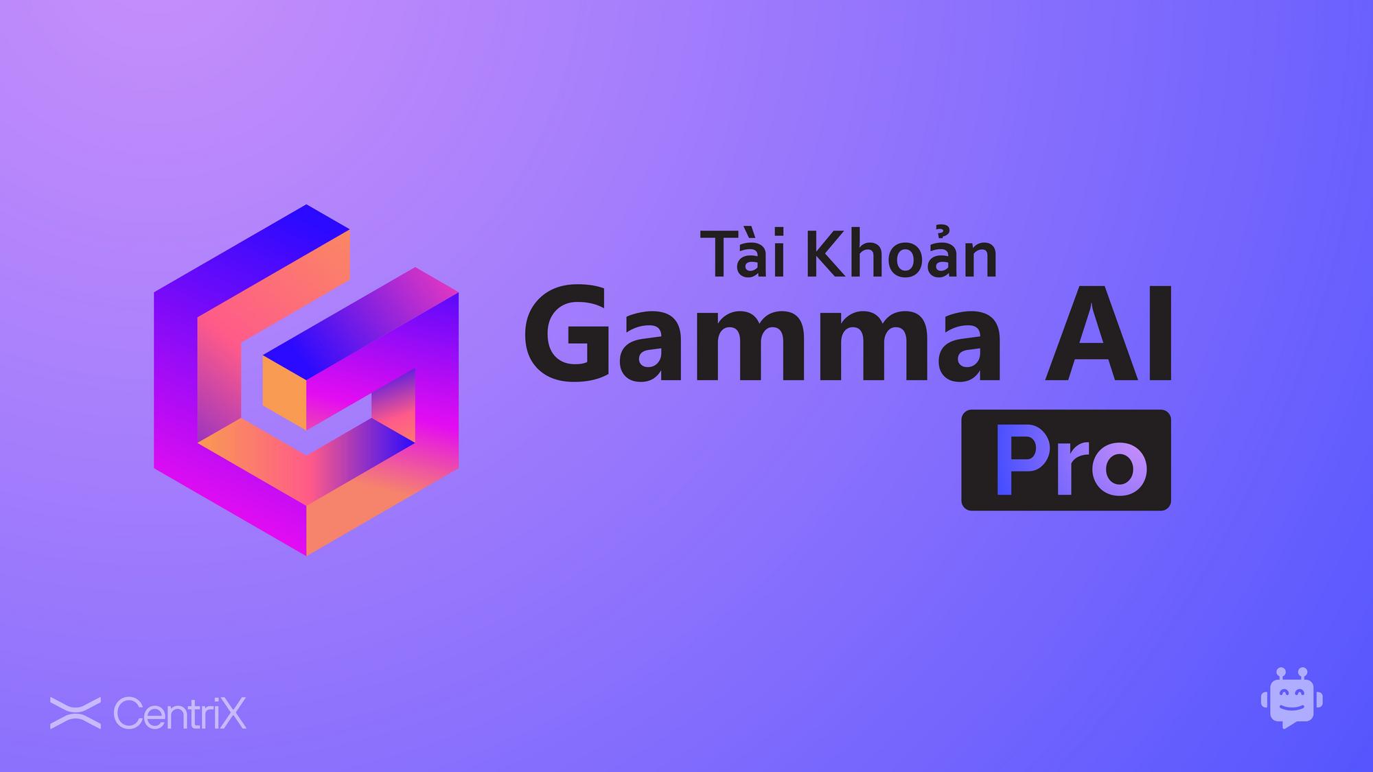 Nâng cấp Gamma AI - 1 tháng - Centrix Software