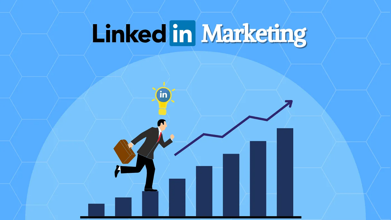 LinkedIn Marketing: Các bước triển khai hiệu quả nhất