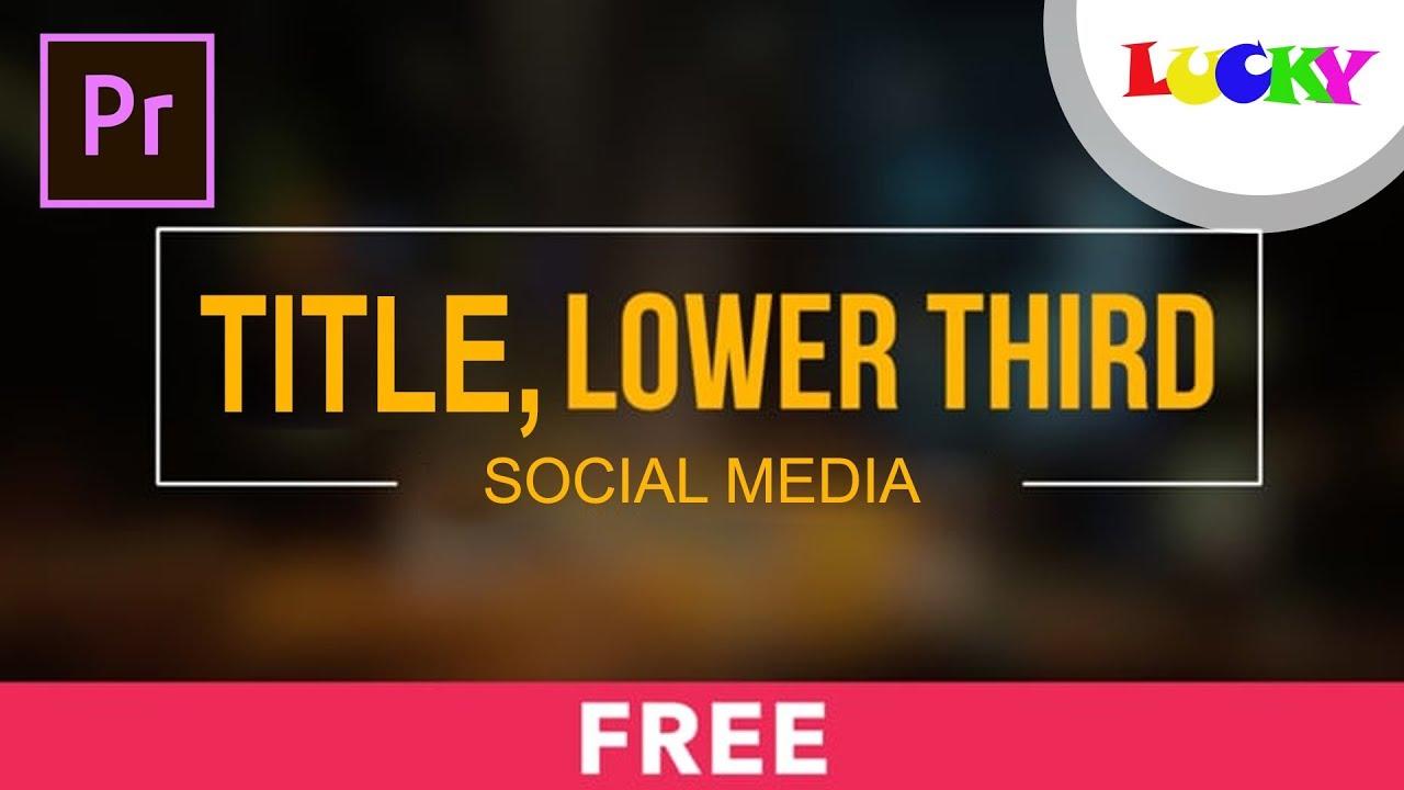 Tạo Lower Thirds trong Adobe Premiere Pro