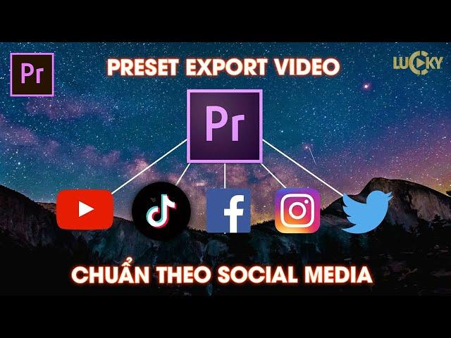 Cài đặt xuất video cho mạng xã hội trong Adobe Premiere Pro