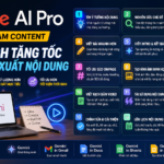 Google AI Pro cho người làm Content: 15 cách tăng tốc sản xuất nội dung - google ai pro cho content