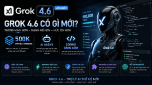 Grok 4.6 Có Gì Mới? 500K Context, AI Agent Và Khả Năng Coding Đáng Gờm