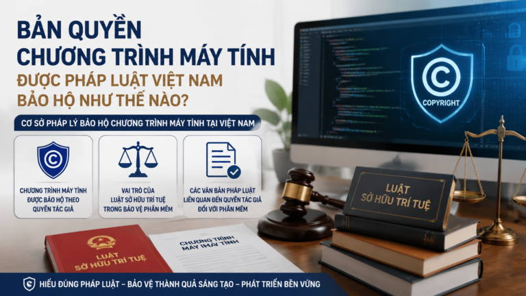 Cơ sở pháp lý bảo hộ chương trình máy tính tại Việt Nam - bản quyền chương trình máy tính