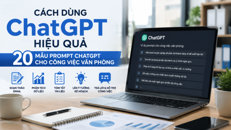 Cách dùng ChatGPT hiệu quả: 20 mẫu prompt ChatGPT cho công việc văn phòng - cách dùng ChatGPT, hướng dẫn sử dụng ChatGPT, prompt ChatGPT