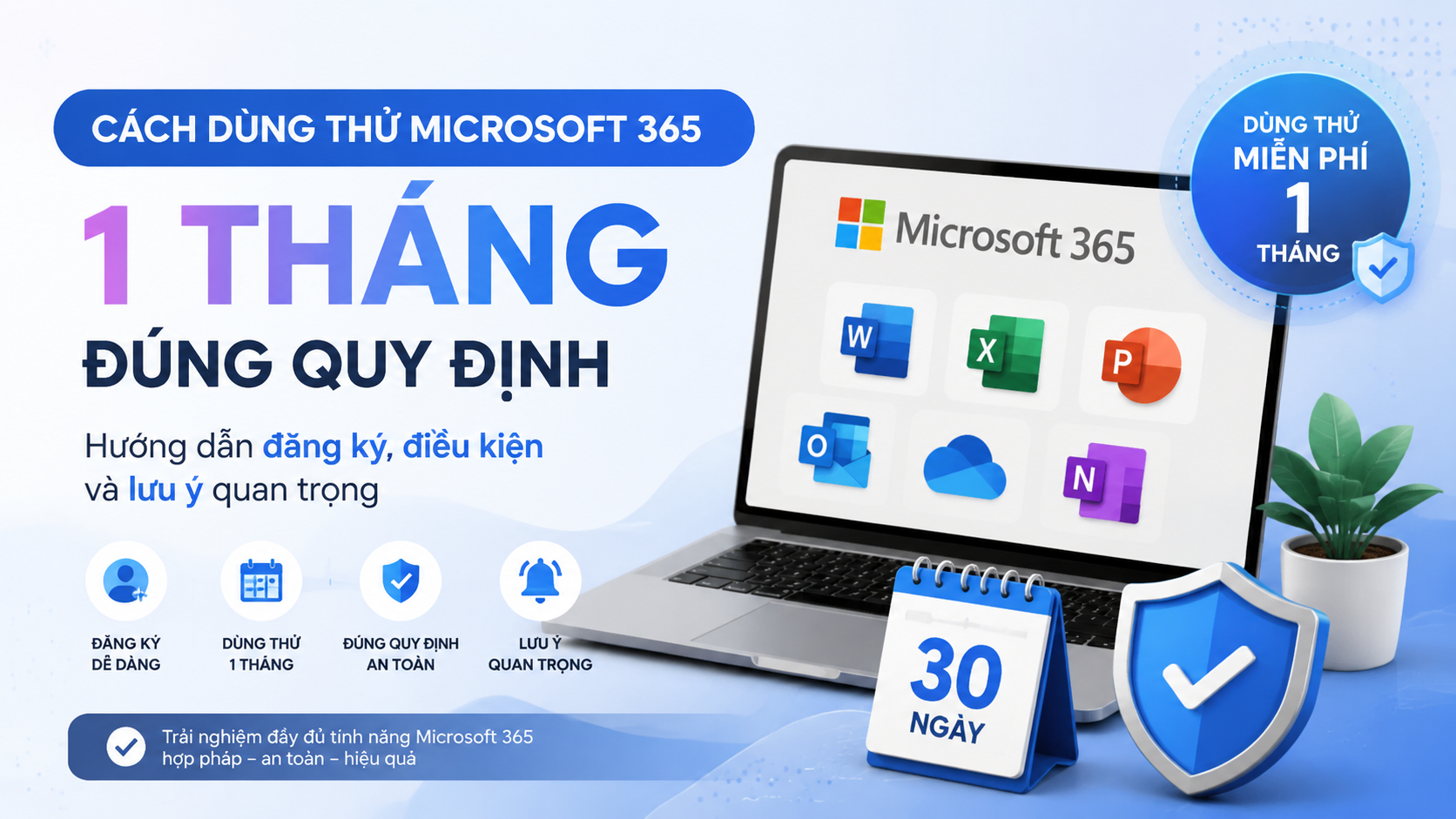Cách dùng thử Microsoft 365 một tháng đúng quy định: Hướng dẫn đăng ký, điều kiện và lưu ý quan trọng - dùng thử Microsoft 365