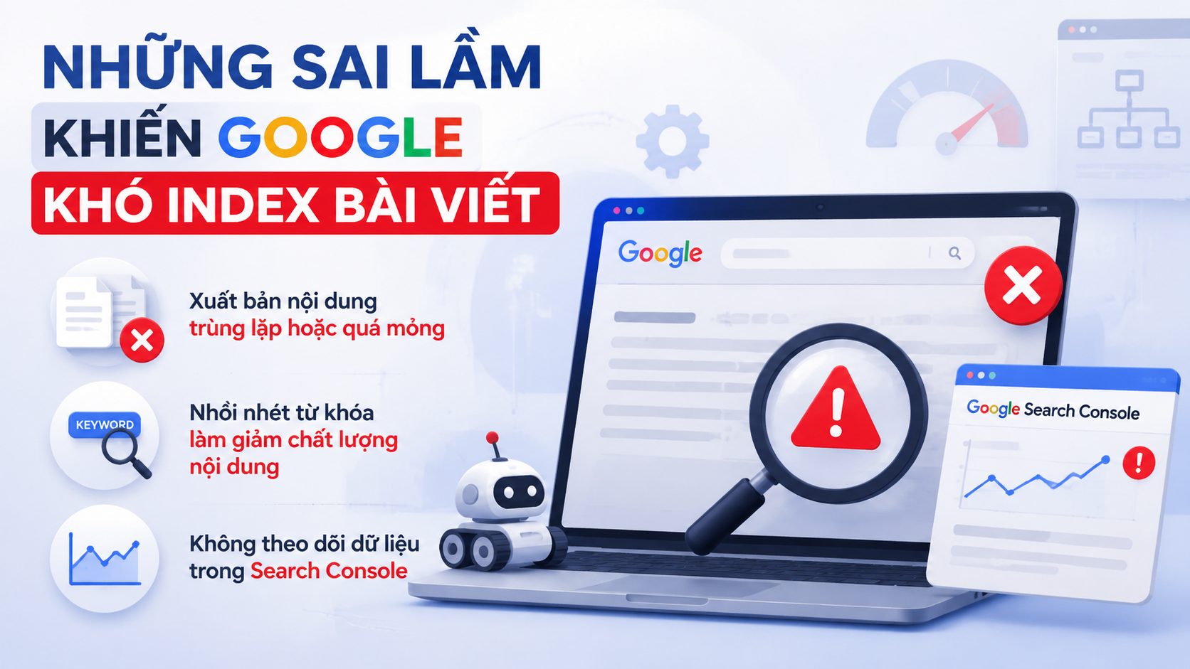 Những sai lầm khiến Google khó index bài viết - index bài viết nhanh