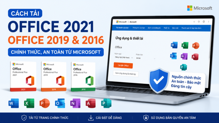 Cách tải Office 2021 chính thức, Office 2019 và Office 2016 an toàn từ Microsoft - tải Office 2021 chính thức