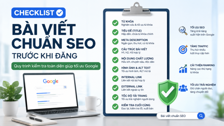 Checklist bài viết chuẩn SEO trước khi đăng: Quy trình kiểm tra toàn diện giúp tối ưu Google - checklist bài viết chuẩn SEO