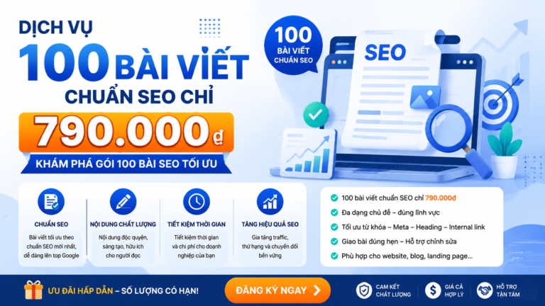 Dịch vụ 100 bài viết chuẩn SEO chỉ 790.000đ có gì? Khám phá gói 100 bài SEO tối ưu - gói 100 bài SEO