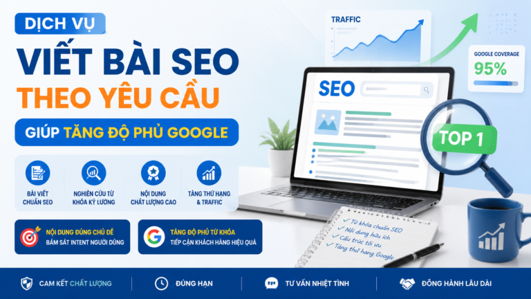 Dịch vụ viết bài SEO theo yêu cầu giúp tăng độ phủ Google - viết bài SEO theo yêu cầu