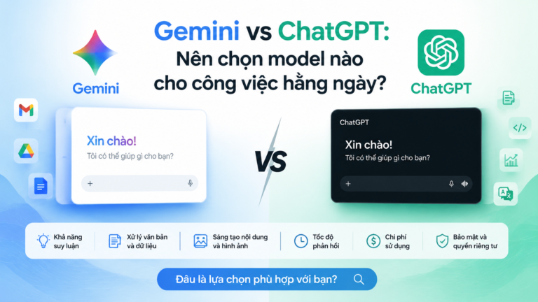 Gemini vs ChatGPT: Nên chọn model nào cho công việc hằng ngày? - Gemini vs ChatGPT, so sánh Gemini và ChatGPT