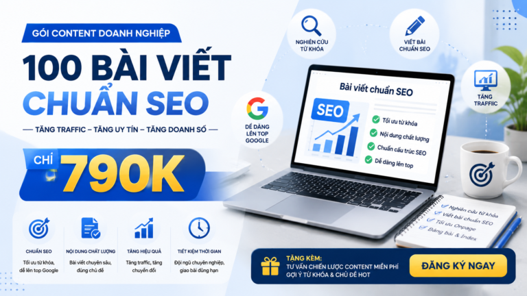 Gói 100 bài viết chuẩn SEO 790K dành cho doanh nghiệp - dịch vụ 100 bài viết chuẩn SEO