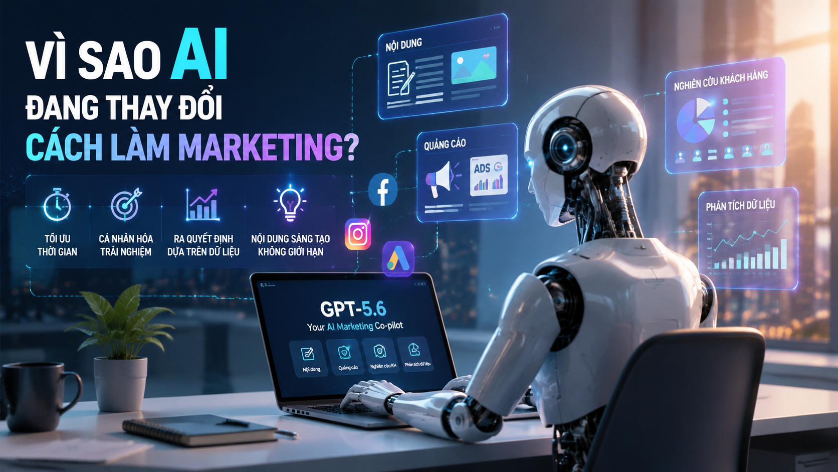 Vì sao AI đang thay đổi cách làm marketing? - GPT-5.6 marketing, AI viết content, AI quảng cáo