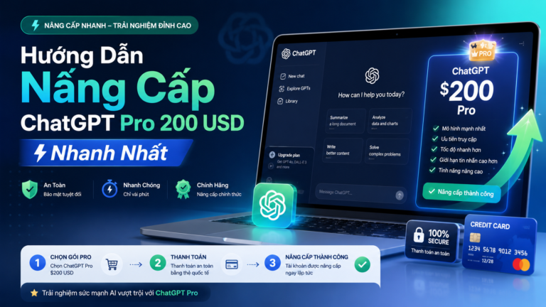 Hướng Dẫn Nâng Cấp ChatGPT Pro 200 USD Nhanh Nhất - cách mua ChatGPT Pro, nâng cấp ChatGPT Pro, đăng ký ChatGPT Pro, thanh toán ChatGPT