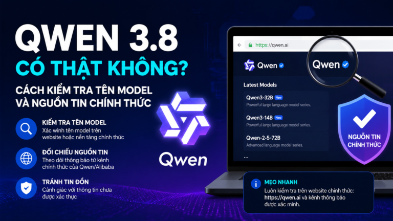 Qwen 3.8 có thật không? Cách kiểm tra tên model và nguồn tin chính thức - Qwen 3.8 có thật không