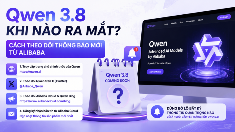 Qwen 3.8 khi nào ra mắt? Cách theo dõi thông báo mới từ Alibaba - Qwen 3.8 khi nào ra mắt