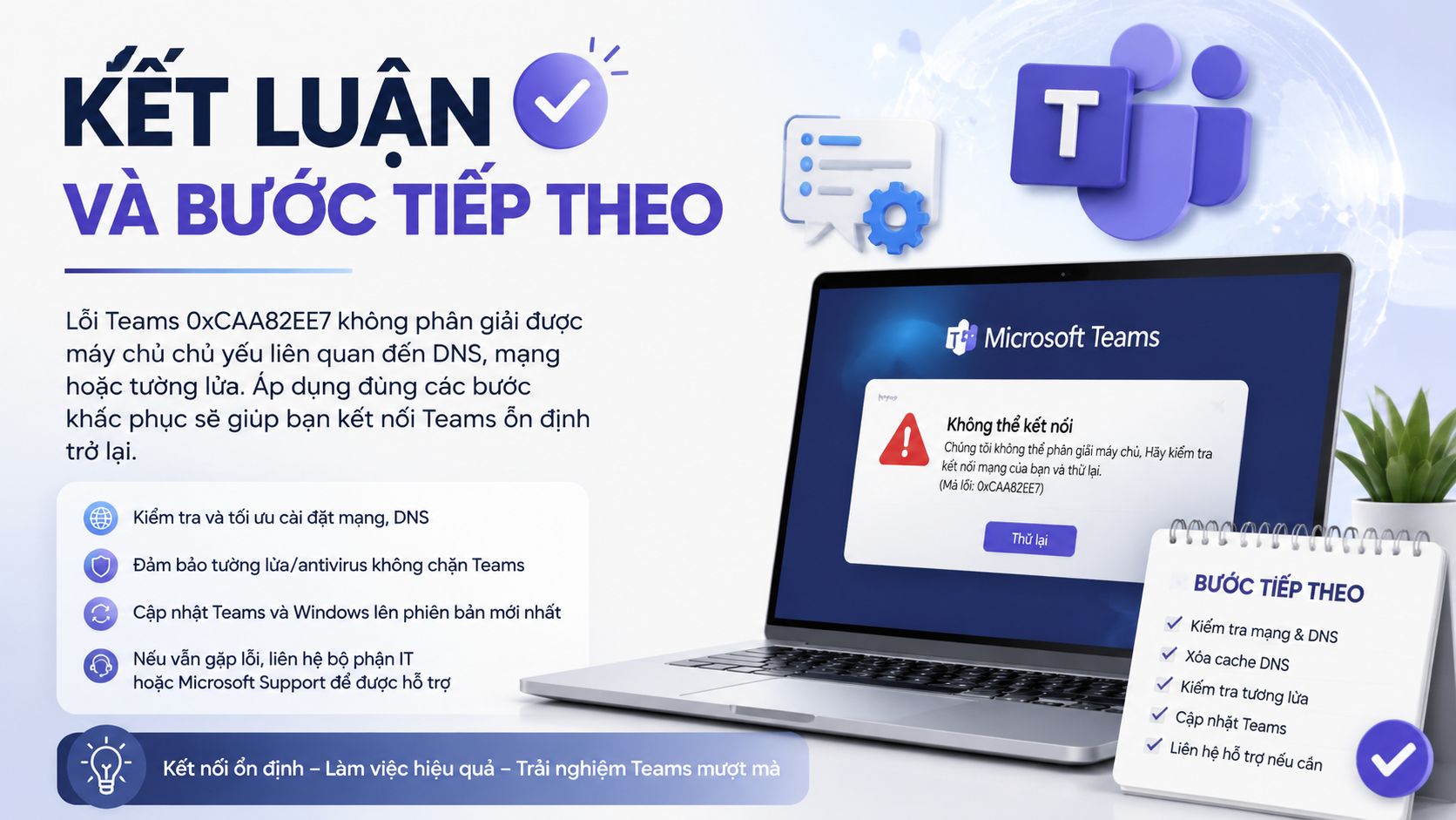 Kết luận và bước tiếp theo Kết luận và bước tiếp theo - sửa lỗi Teams 0xCAA82EE7