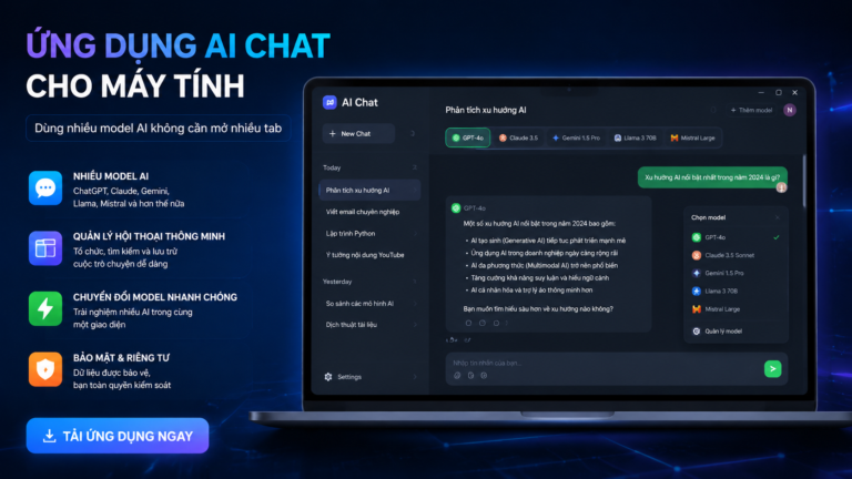 Ứng dụng AI Chat cho máy tính: Dùng nhiều model không cần mở nhiều tab - ứng dụng AI chat, chatbot AI app, app AI cho máy tính