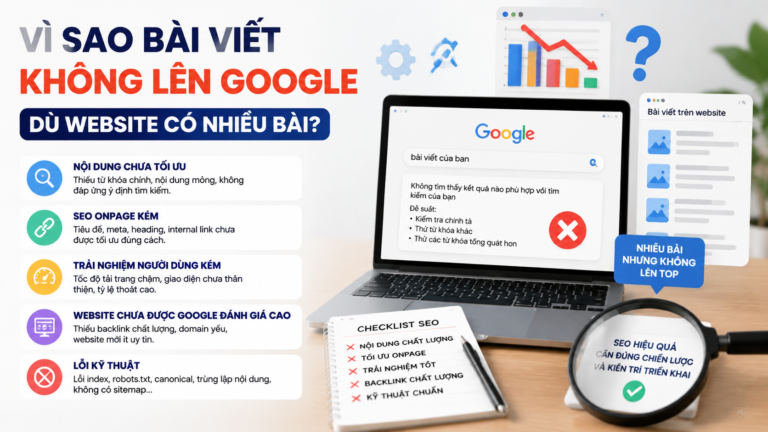 Vì sao bài viết không lên Google dù website có nhiều bài? - bài viết không lên Google