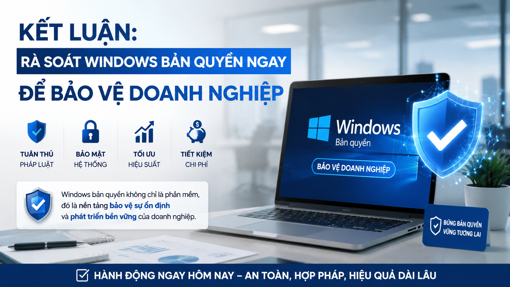 Kết luận: Rà soát Windows bản quyền ngay để bảo vệ doanh nghiệp - Windows bản quyền doanh nghiệp