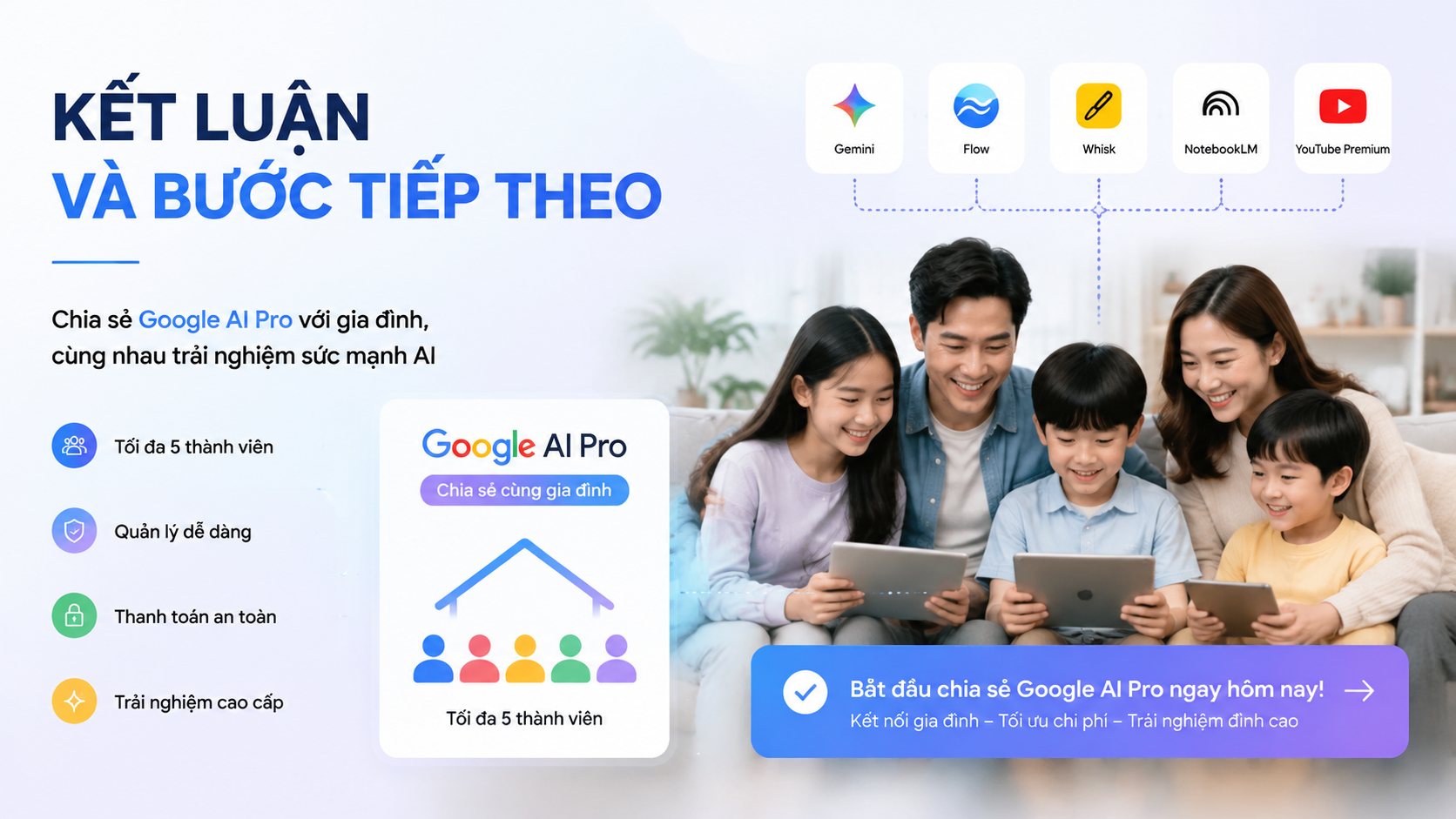 Kết luận và bước tiếp theo - chia sẻ google ai pro gia đình