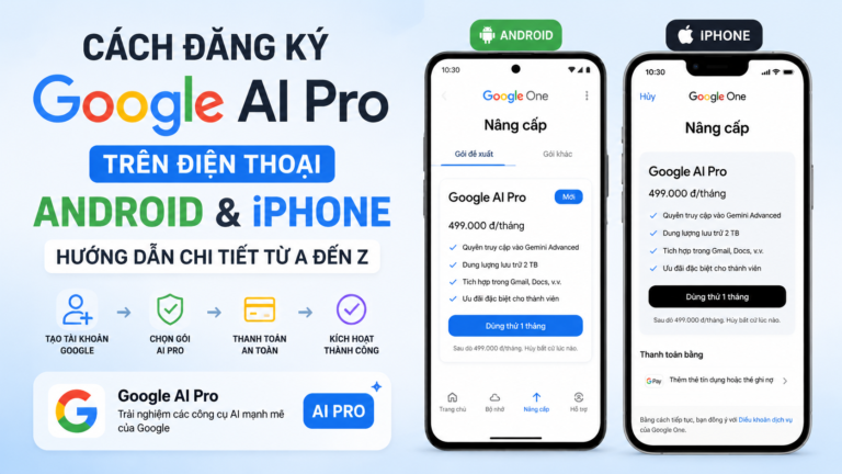 Cách đăng ký Google AI Pro trên điện thoại Android và iPhone: Hướng dẫn chi tiết từ A đến Z - đăng ký google ai pro trên điện thoại