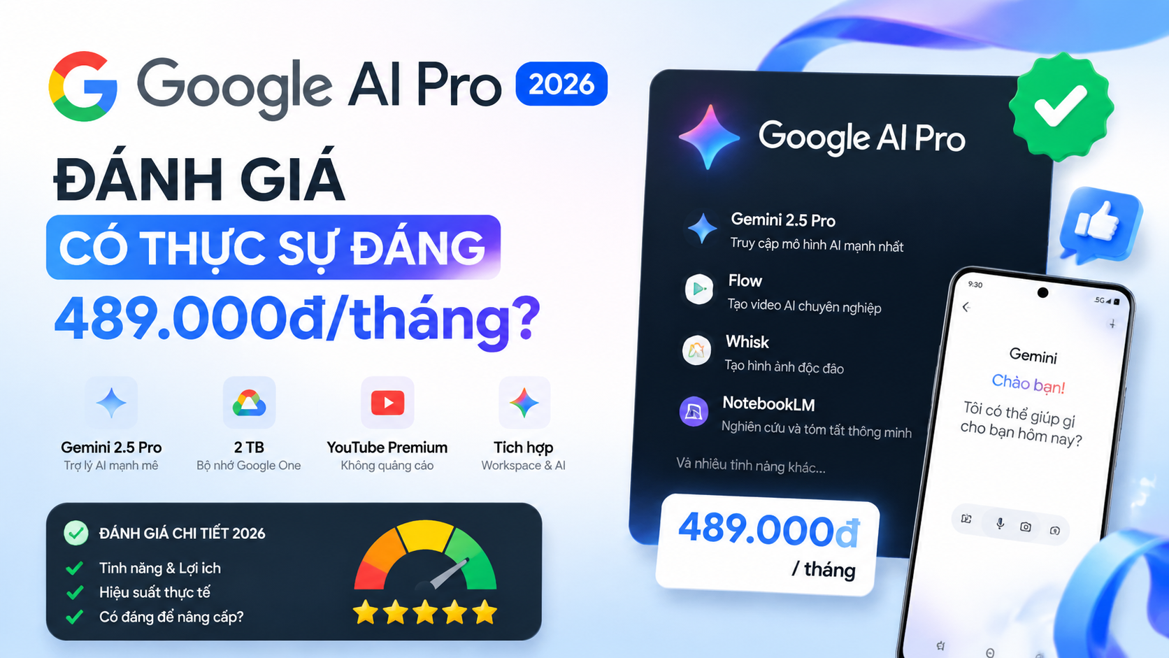 Đánh giá Google AI Pro 2026: Có thực sự đáng 489.000đ/tháng? - đánh giá google ai pro