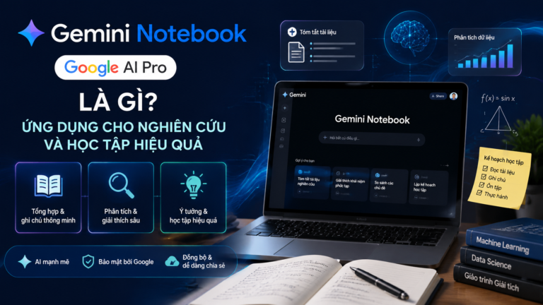 Gemini Notebook Google AI Pro là gì? Ứng dụng cho nghiên cứu và học tập hiệu quả - gemini notebook google ai pro
