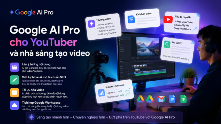 Google AI Pro cho YouTuber và nhà sáng tạo video - google ai pro cho youtuber