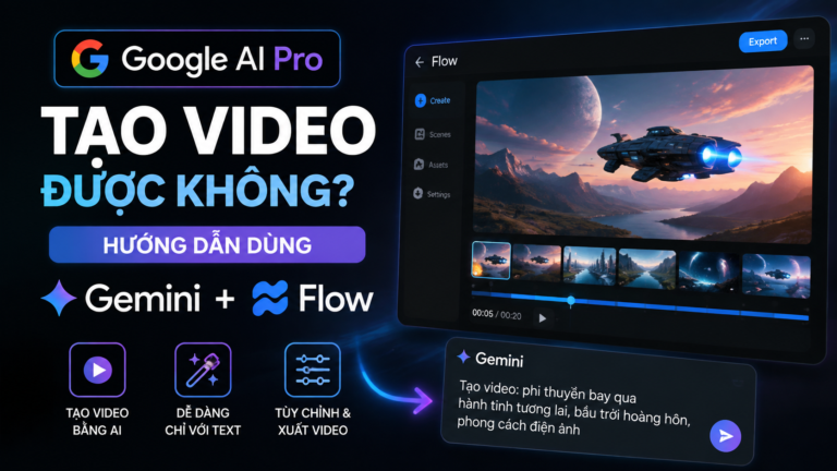 Google AI Pro tạo video được không? Hướng dẫn dùng Gemini và Flow - google ai pro tạo video