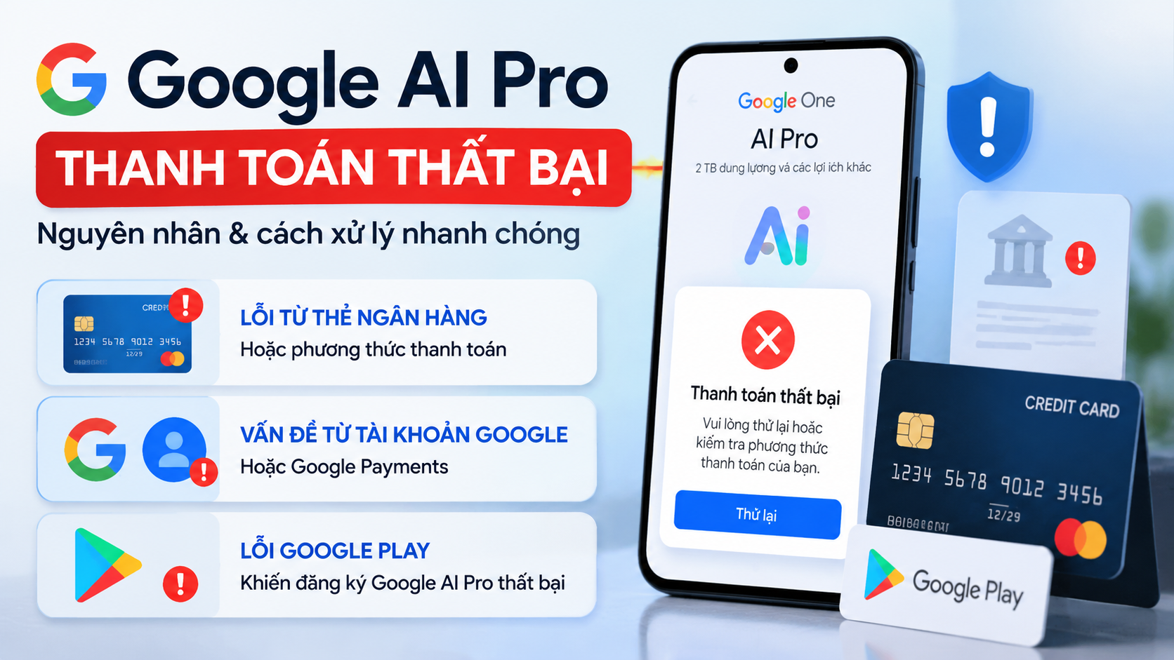 Nguyên nhân khiến Google AI Pro thanh toán thất bại - google ai pro thanh toán thất bại
