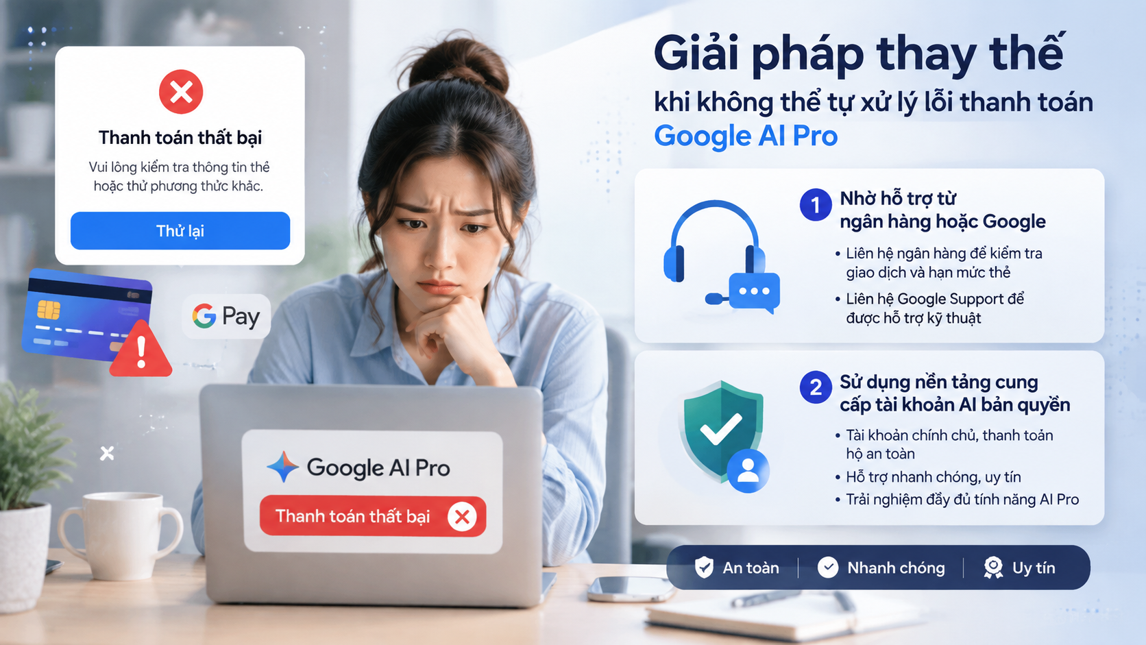 Giải pháp thay thế khi không thể tự xử lý lỗi thanh toán Google AI Pro - google ai pro thanh toán thất bại