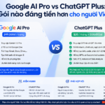 Google AI Pro vs ChatGPT Plus: Gói nào đáng tiền hơn cho người Việt? - google ai pro vs chatgpt plus