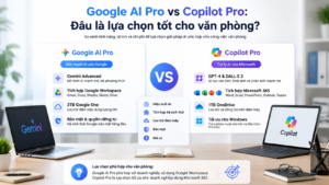 Google AI Pro vs Copilot Pro: Đâu là lựa chọn tốt cho văn phòng? - google ai pro vs copilot pro