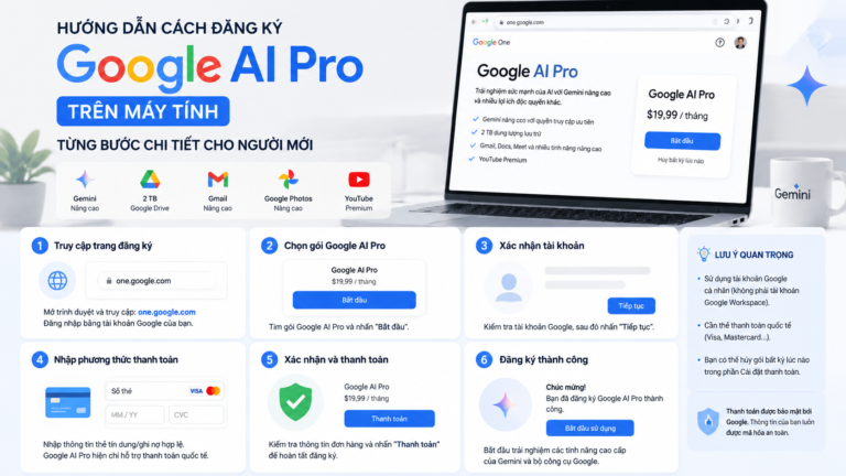 Hướng dẫn cách đăng ký Google AI Pro trên máy tính từng bước chi tiết cho người mới - cách đăng ký google ai pro trên máy tính