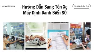 Hướng Dẫn Sang Tên Xe Máy Định Danh Biển Số