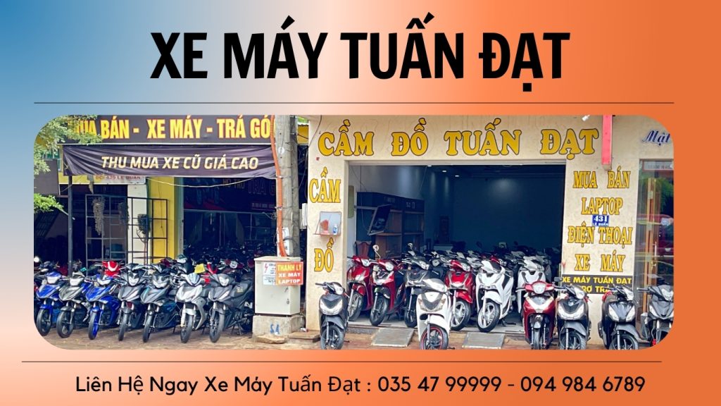 Trả Góp Xe Máy Tại Xe Máy Tuấn Đạt Buôn Ma Thuột